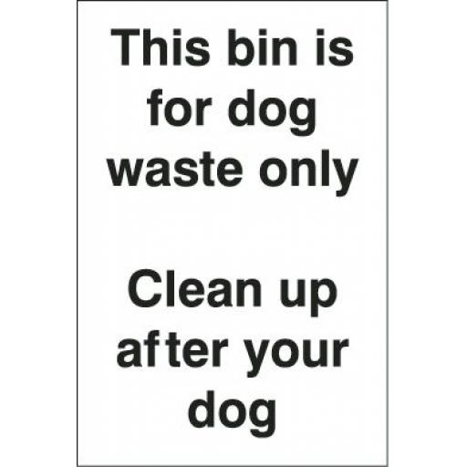 This bin is for dog waste only Clean up after your dog