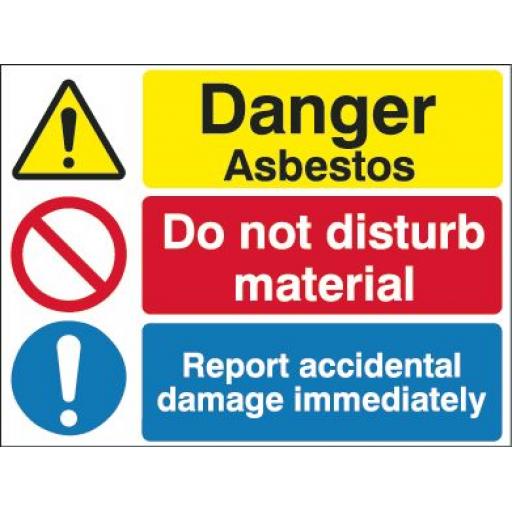 Danger asbestos Do not disturb material Report accidental damage immediately